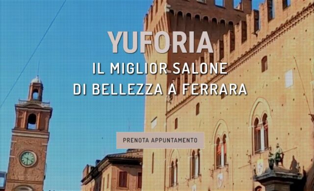 YUFORIA ❤️ - E' Online il Nuovo Sito Web del Salone di Bellezza a FERRARA