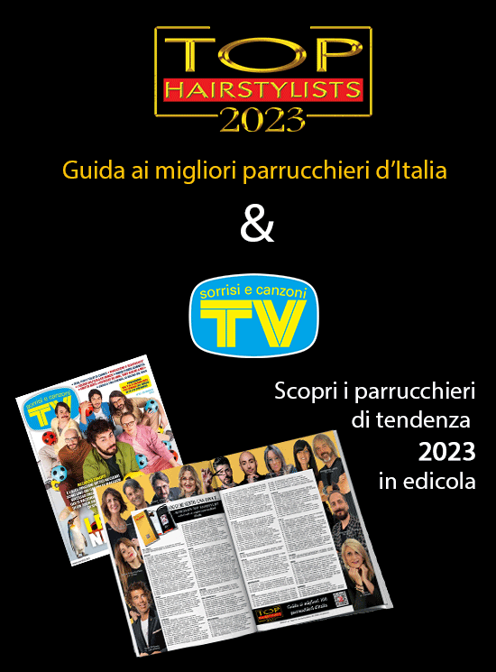 I 100 ❤️ TOP HAIRSTYLISTS 2023 - Guida ai Migliori Parrucchieri d’Italia - sono pubblicati su TV SORRISI e CANZONI