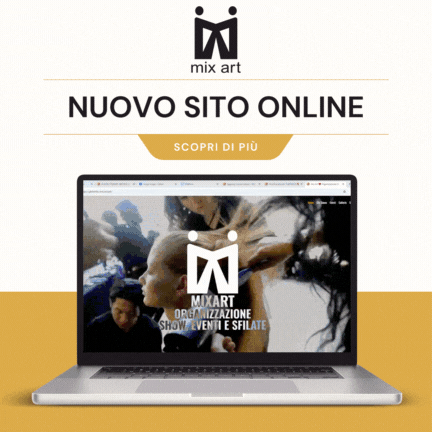 MIX ART ❤️: online il NUOVO SITO dell'organizzazione di eventi, sfilate e show