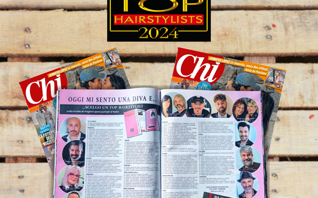 i TOP HAIRSTYLISTS ❤️ 2024 sulla rivista CHI – Guida ai Migliori Parrucchieri d’Italia !