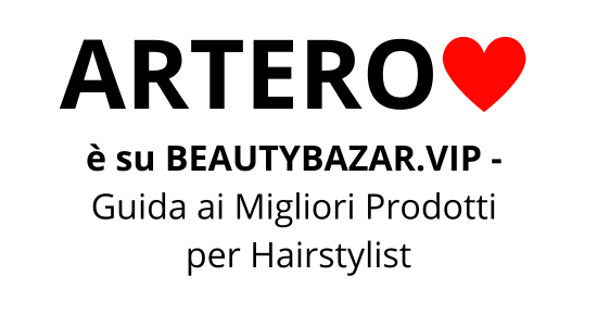 ARTERO ❤️è su BEAUTY BAZAR.VIP - Guida ai migliori prodotti per Hairstylist