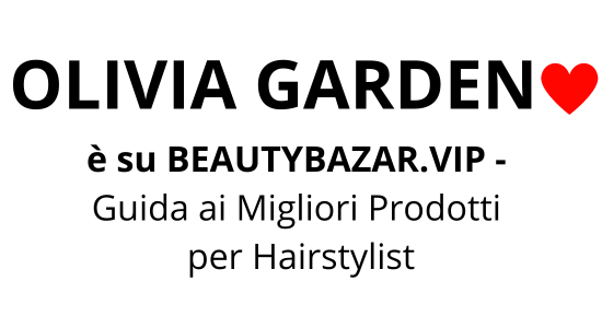 OLIVIA GARDEN ❤️ è su BEAUTYBAZAR.VIP - 
Guida ai Migliori Prodotti 
per Hairstylist