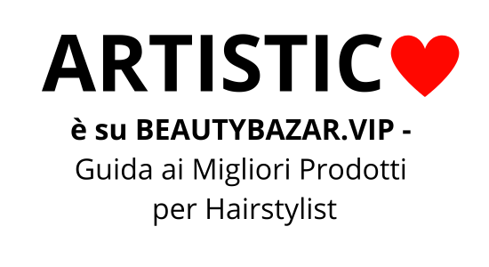 ARTISTIC ❤️è su BEAUTY BAZAR.VIP - Guida ai migliori prodotti per Hairstylist

