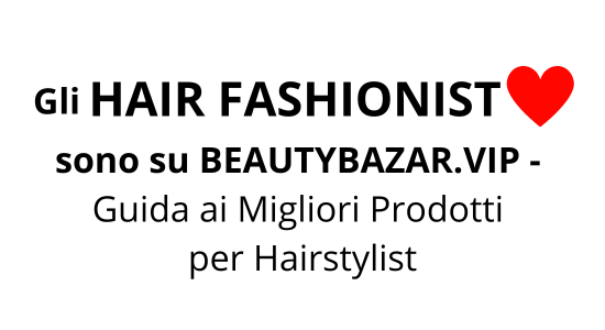 Gli HAIRFASHIONIST ❤️sono su BEAUTYBAZAR.VIP -
Guida ai Migliori Prodotti
per Hairstylist